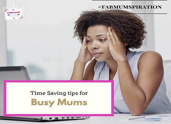 Time saving tips for busy mums